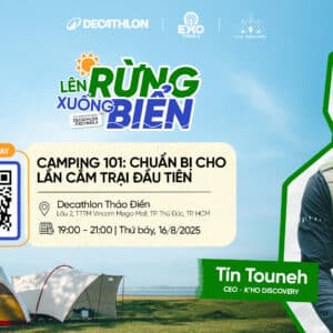 WORKSHOP #12: CAMPING 101 – CHUẨN BỊ CHO LẦN CẮM TRẠI ĐẦU TIÊN